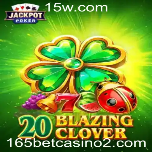 Desvendando o Jogo 20BlazingClover: Uma Experiência no 165 Bet Casino